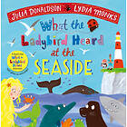 Julia Donaldson: What the Ladybird Heard at Seaside