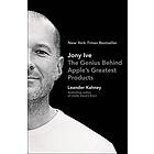 Leander Kahney: Jony Ive: The Genius Behind Apple's Greatest Products