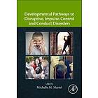 Michelle M Martel: Developmental Pathways to Disruptive, Impulse-Control, and Co