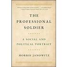 Morris Janowitz: The Professional Soldier: A Social and Political Portrait
