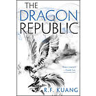 R F Kuang: The Dragon Republic