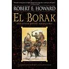 Robert E Howard: El Borak and Other Desert Adventures
