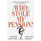 Robert Kiyosaki, Edward Siedle: Who Stole My Pension?