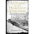 Stephen R Platt: Autumn in the Heavenly Kingdom