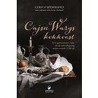 Ulrica Söderlind: Cajsa Wargs kokkonst fyra gastronomer, mat, dryck och tillagning under svenskt 1700-tal