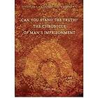 Angeliki S Anagnostou-Kalogera: Can You Stand The Truth? Chronicle of Man's Imprisonment: Last Call!