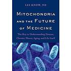 Lee Know: Mitochondria and the Future of Medicine