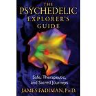 James Fadiman: The Psychedelic Explorer's Guide