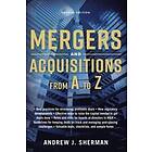 Andrew Sherman: Mergers and Acquisitions from A to Z