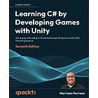 Harrison Ferrone: Learning C# by Developing Games with Unity