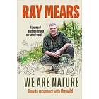 Ray Mears: We Are Nature