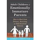 Lindsay C Gibson: Adult Children of Emotionally Immature Parents