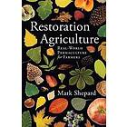 Mark Shepard: Restoration Agriculture