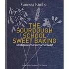 Vanessa Kimbell: The Sourdough School: Sweet Baking