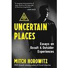 Mitch Horowitz: Uncertain Places