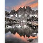 Kim Stanley Robinson: The High Sierra