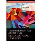 Linda Argote: The Oxford Handbook of Group and Organizational Learning