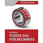 Tutorial Books: Autodesk Fusion 360 For Beginners