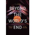 T J Demos: Beyond the World's End
