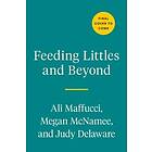 Ali Maffucci, Megan McNamee, Judy Delaware: Feeding Littles And Beyond