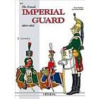 Andre Jouineau, Jean-Marie Mongin: The French Imperial Guard Volume 2