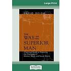 David Deida: The Way of the Superior Man (16pt Large Print Edition)