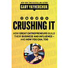 Gary Vaynerchuk: Crushing It!