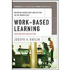 JA Raelin: Work-Based Learning Bridging Knowledge and Action in the Workplace, New Revised Edition