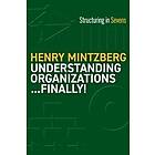 Henry Mintzberg: Understanding Organizations--Finally!