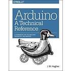 J m Hughes: Arduino A Technical Reference