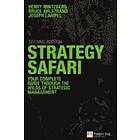 Henry Mintzberg, Bruce Ahlstrand, Joseph B Lampel: Strategy Safari: Your Complete Guide Through the Wilds of Strategic Management 2nd Editio