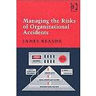 James Reason: Managing the Risks of Organizational Accidents