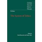 Johann Gottlieb Fichte: Fichte: The System of Ethics