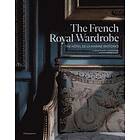 Jerome Hanover, Gabriel Bauret: The French Royal Wardrobe