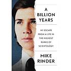 Mike Rinder: A Billion Years