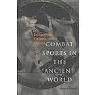 Michael B Poliakoff: Combat Sports in the Ancient World