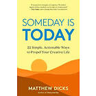 Matthew Dicks: Someday Is Today