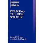 Richard V Ericson: Policing the Risk Society