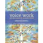 C Shewell: Voice Work Art and Science in Changing Voices WS