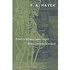 Freidrich A Hayek: Individualism and Economic Order