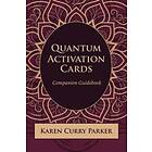 Karen Curry Parker: Quantum Human Design Activation Cards Companion Guidebook