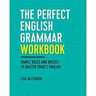 Lisa McLendon: The Perfect English Grammar Workbook: Simple Rules and Quizzes to Master Today's