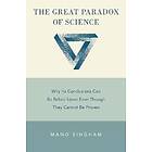 Mano Singham: The Great Paradox of Science