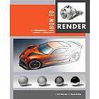 Scott Robertson, Thomas Bertling: How to Render