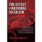 Stephen E Flowers: The Occult in National Socialism