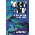 Alan Manning: Monopsony in Motion