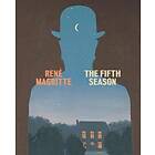 Caitlin Haskell: Rene Magritte: The Fifth Season