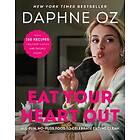 Daphne Oz: Eat Your Heart Out