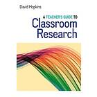 David Hopkins: A Teacher's Guide to Classroom Research