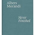 Josef Albers, Giorgio Morandi: Albers and Morandi: Never Finished